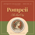 Pompeii — Antiquity Collection, Issue No. 01